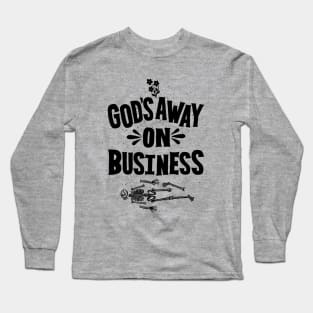 God's Away On Business Long Sleeve T-Shirt